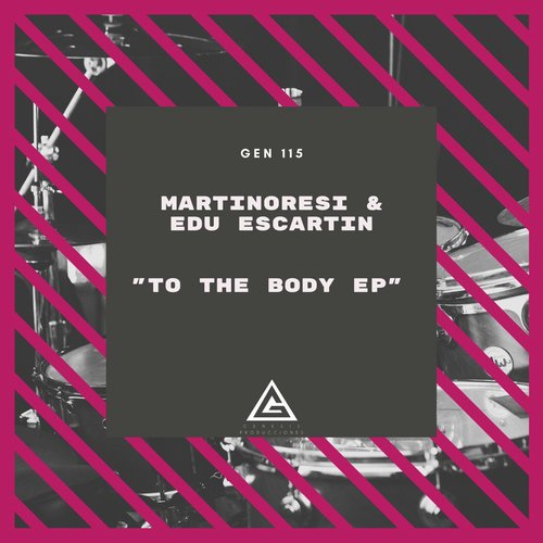 Edu Escartin, MartinoResi - To The Body [GEN115]